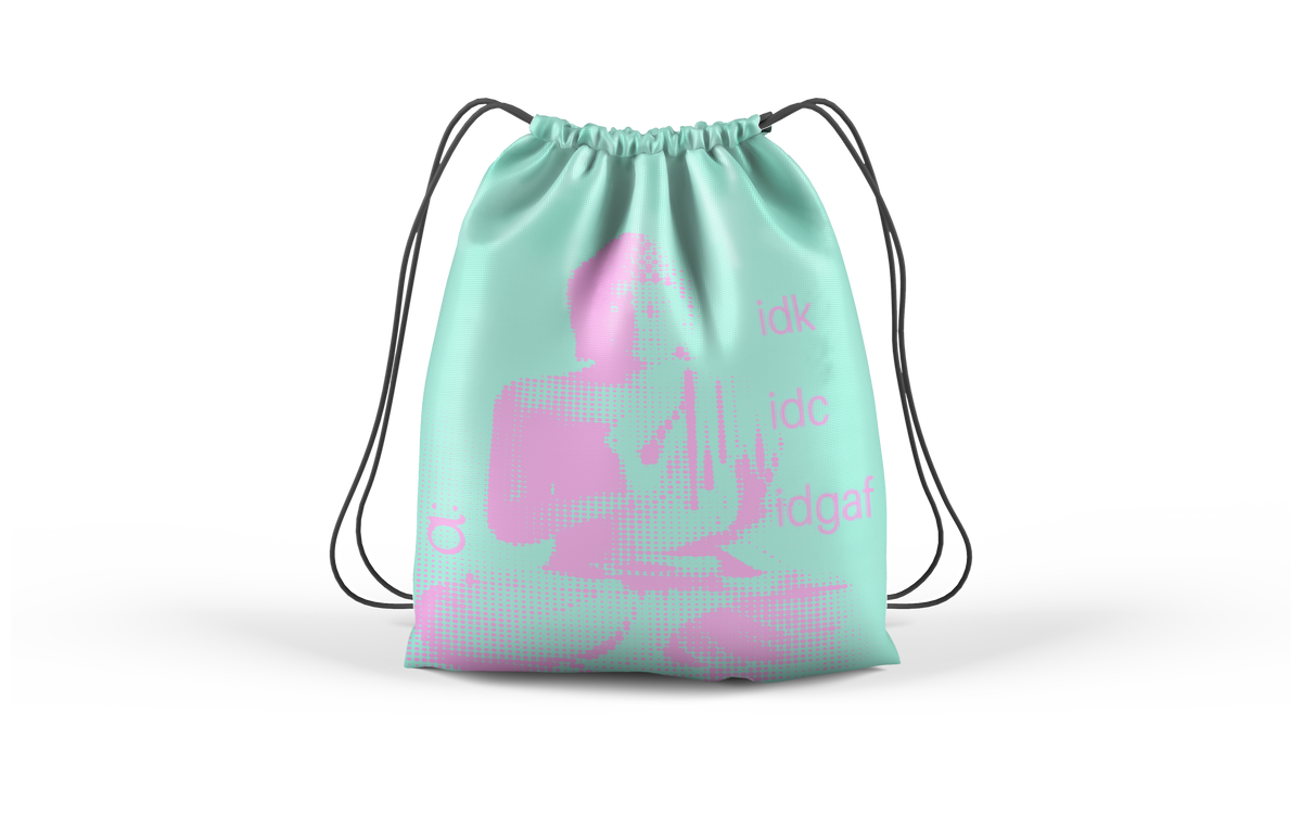 IDK IDC IDGAF — DRAWSTRING BAG